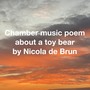 Chamber Music Poem About a Toy Bear