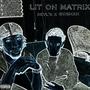 Lit On Matrix (feat. Goshxn) [Explicit]