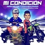 Mi Condición (Remix) [Explicit]