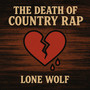 The Death of Country Rap (Explicit)