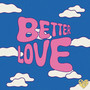 Better Love (Explicit)