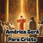 América Será para Cristo