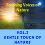 Soothing Voices of Nature Vol. 2 (Gentle Touch of Nature)