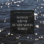 Songs From Suspended Times