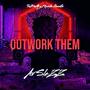 OutWork Them (Explicit)