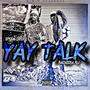 Yay talk (feat. Bakinsoda Blu) [Explicit]