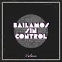 Bailamos sin control