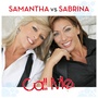 Call Me (Samantha Vs. Sabrina)