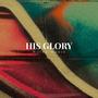 HIS GLORY PT. 1 (Explicit)