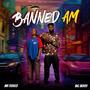 Banned Am (feat. Mr Fedeco) [Explicit]