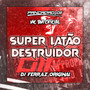 SUPER LATÃO DESTRUIDOR (Explicit)