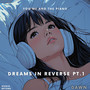 Dreams in Reverse (Dawn) , Pt. 1