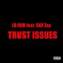 Trust Issues (feat. SGF Zay) [Explicit]