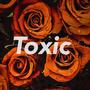 TOXIC (Explicit)