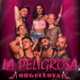 La Peligrosa (Orgullosa) [feat. Ayelen Beker] [Explicit]