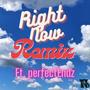 Right Now (feat. perfectEndz) [Remix]