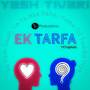 EK TARFA - The Unrequited Tale Continues (YtOriginals)