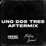 Uno Dos Tres Aftermix (feat. Nehuen Lozano)