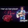 Harus berpisah rose