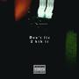 DON'T LIE 2 KIK IT (feat. HINH & WAVYYSOLO) [Explicit]