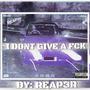 I DONT GIVE A FCK (Explicit)