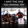 I Aint the One You Wanna Try (feat. Deuce L) [Explicit]