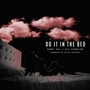 Do It in the Bed (feat. Ray Champion) (Explicit)