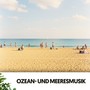 Ozean- und Meeresmusik: Tiefes blaues Geräusch