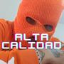 Alta Calidad (feat. White G)