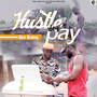 Hustle Dey Pay (Explicit)