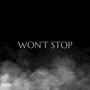 Won't Stop (feat. Slugga Durant & Pressure2x) [Explicit]