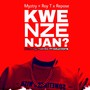 Kwenze Njan (feat. Roy T & Repose) [Explicit]