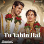 Tu Yahin Hai (From 