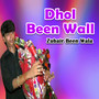 Dhol Been Wall