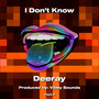 I Don’t Know (Explicit)