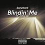 Blindin' Me (feat. John shot John & Yung Ju) [Explicit]