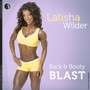 Back and Booty Blast With Latisha Wilder