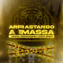 Arrastando a Massa (Arrochadeira Remix)