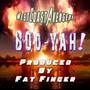 Boo-Yah! (feat. Fatfinger, Mr. Sham & Tanjint Wiggy) [Explicit]