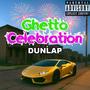 Ghetto Celebration (Explicit)
