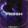 Fresh (Explicit)