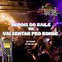 DEPOIS DO BAILE VAI SENTA PRO BONDE (Explicit)