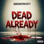 Dead Already (feat. Square 2 God & $lypro) [Explicit]