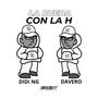 LA RUEDA CON LA H (feat. DAVERO)