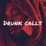DRUNK CALLS (feat. Richy Slims) [Explicit]