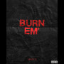 Burn Em (Explicit)