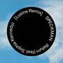 Return (Lusine Remix)