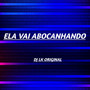 ELA VAI ABOCANHANDO (Explicit)