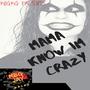 Mama Know I'm Crazy (Explicit)