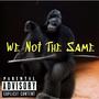 We Not The Same (feat. WxSTxRN & Jacob Michael) [Explicit]